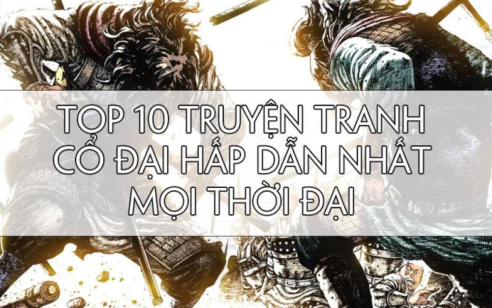  Top 10 truyện tranh cổ đại hấp dẫn nhất mọi thời đại